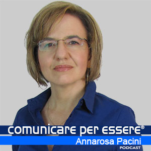 Annarosa Pacini, Life & Com. coach, grafologa, giornalista. Comunicare per essere®, podcast